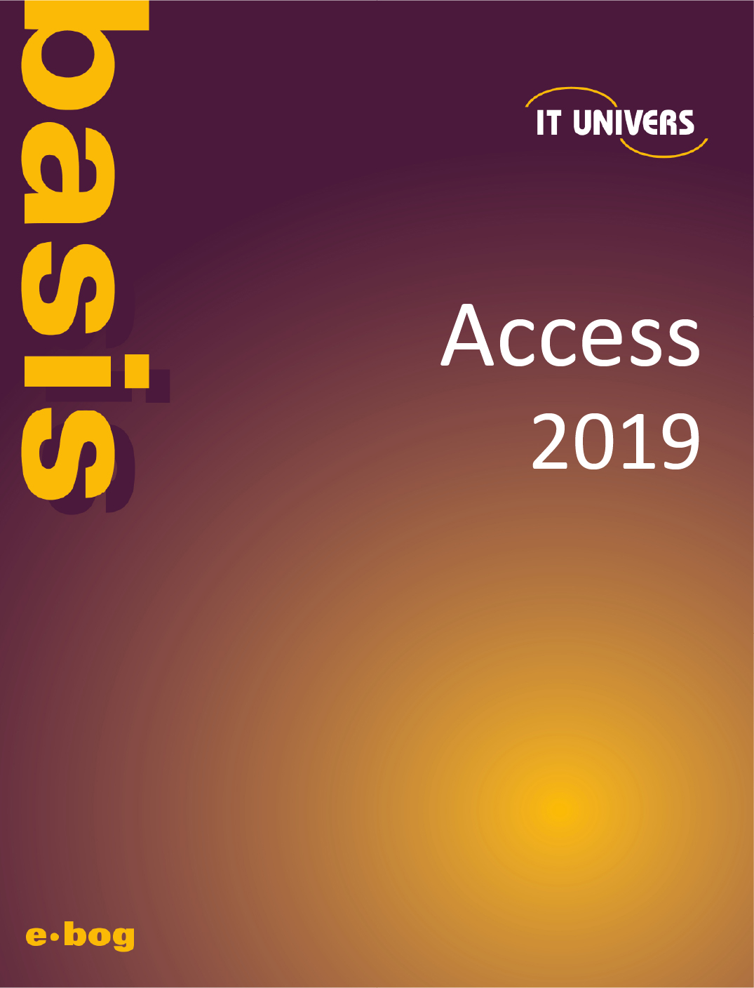 Access 2019 basis e-bog, IT Univers 2023, shop e-bøger hos os